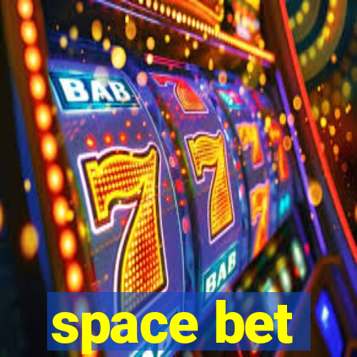 space bet